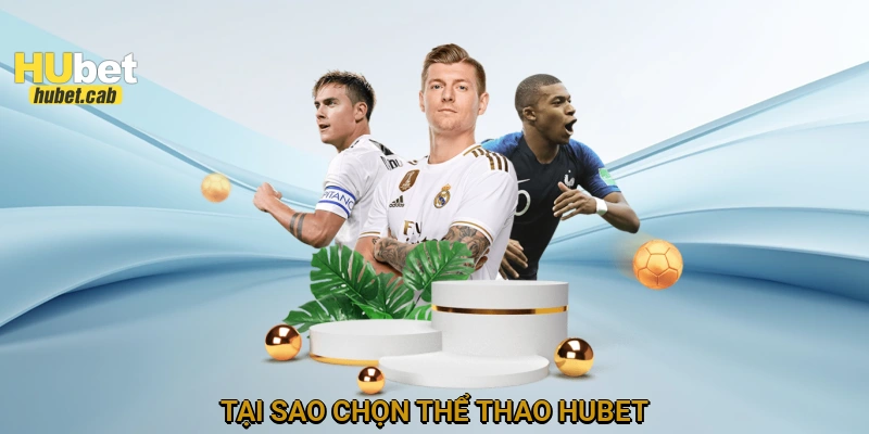Tại sao chọn thể thao HUBET